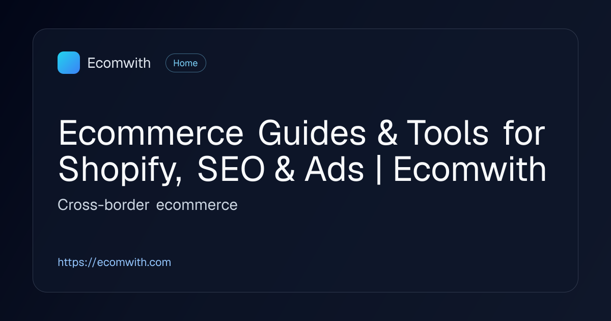 Ecommerce Guides & Tools for Shopify, SEO & Ads screenshot
